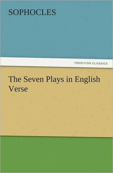 The Seven Plays in English Verse