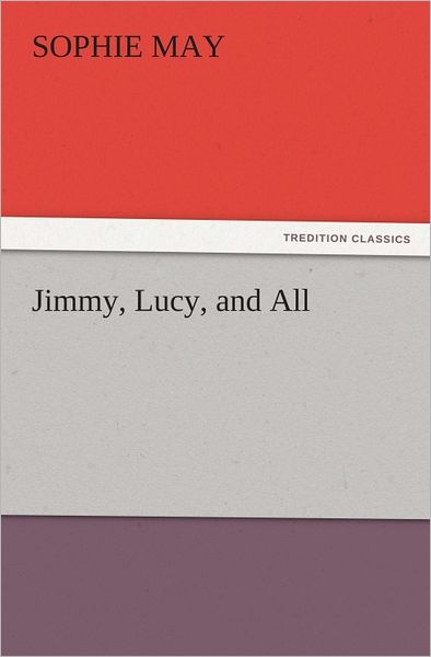 Jimmy, Lucy, and All