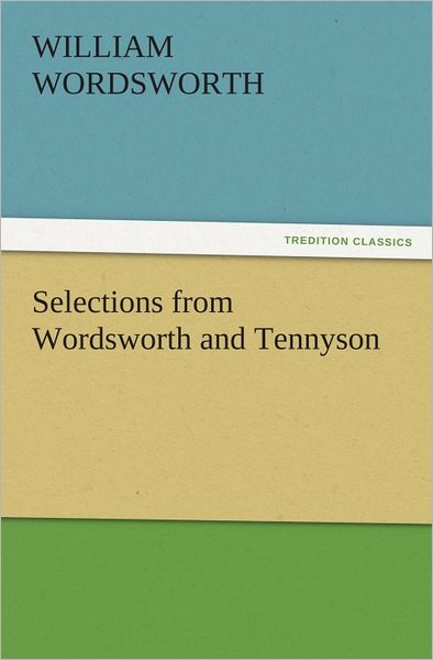 Selections from Wordsworth and Tennyson
