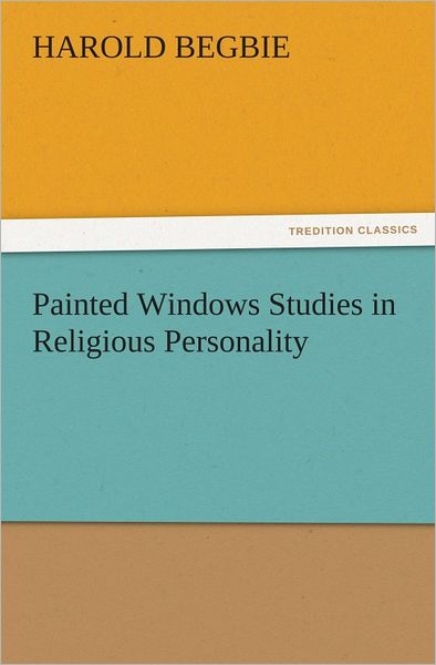 Painted Windows Studies in Religious Personality