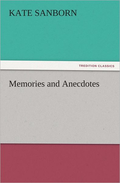Memories and Anecdotes