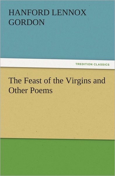 The Feast of the Virgins and Other Poems