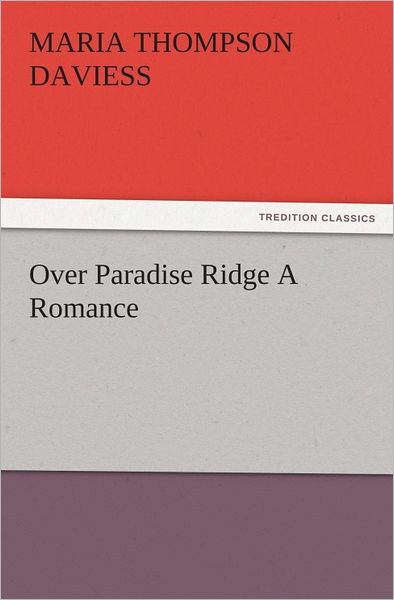Over Paradise Ridge A Romance