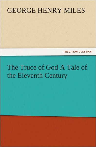 The Truce of God A Tale of the Eleventh Century