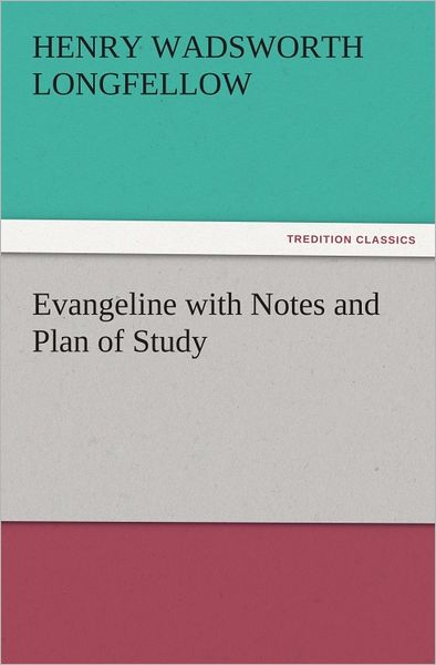 Evangeline with Notes and Plan of Study