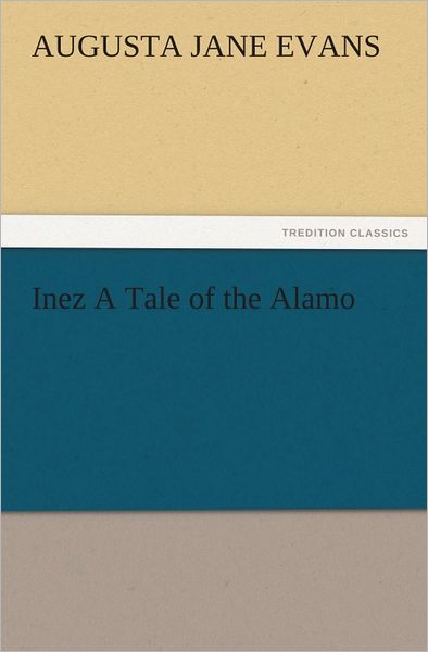 Inez A Tale of the Alamo