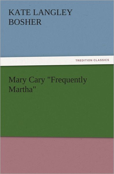 Mary Cary "Frequently Martha