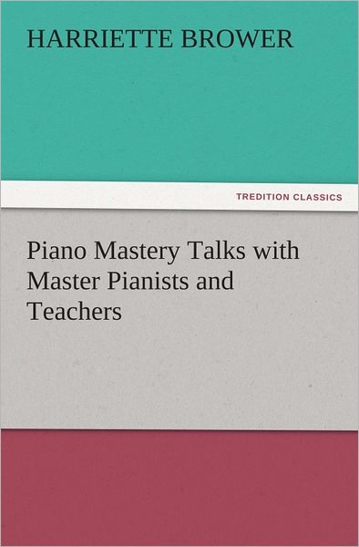 Piano Mastery Talks with Master Pianists and Teachers