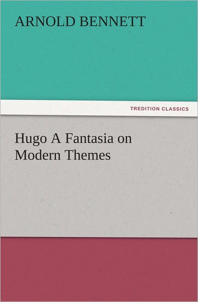 Hugo A Fantasia on Modern Themes