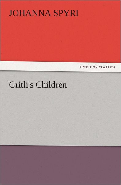 Gritli's Children