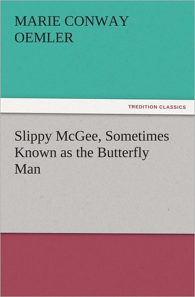 Slippy McGee, Sometimes Known as the Butterfly Man