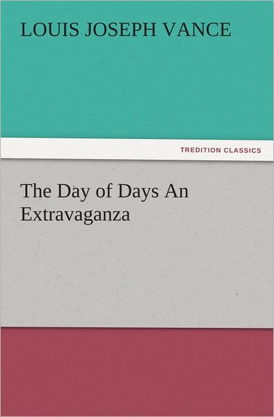 The Day of Days An Extravaganza