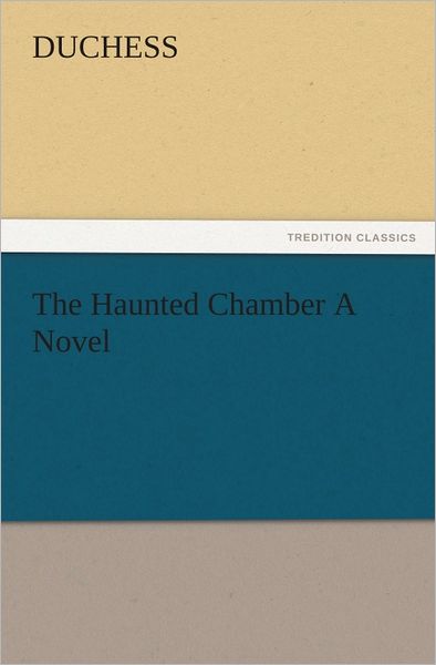 The Haunted Chamber A Novel