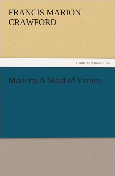 Marietta A Maid of Venice