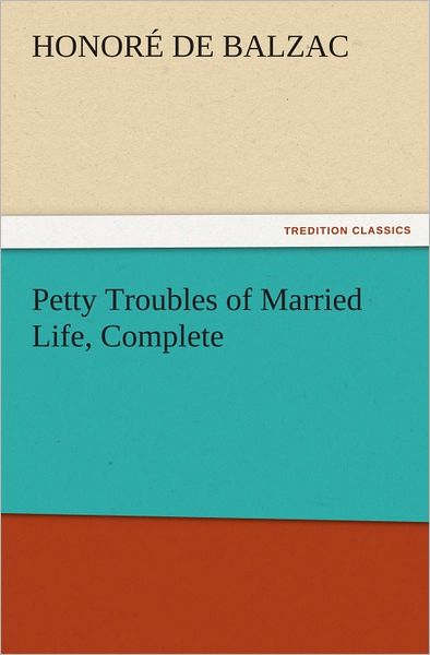 Petty Troubles of Married Life, Complete