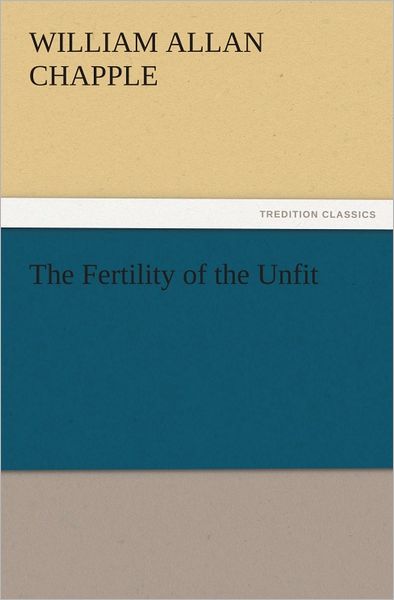The Fertility of the Unfit