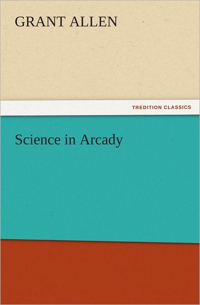 Science in Arcady