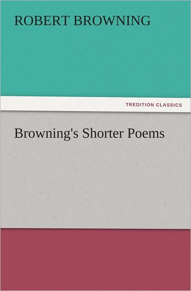 Browning's Shorter Poems