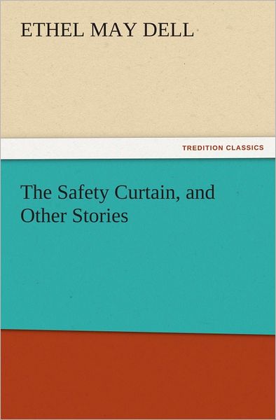 The Safety Curtain, and Other Stories
