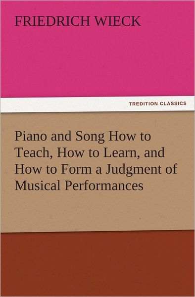 Piano and Song How to Teach, How to Learn, and How to Form a Judgment of Musical Performances
