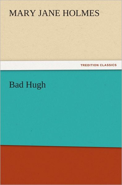 Bad Hugh