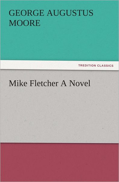 Mike Fletcher A Novel