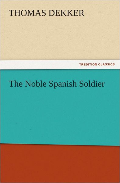 The Noble Spanish Soldier