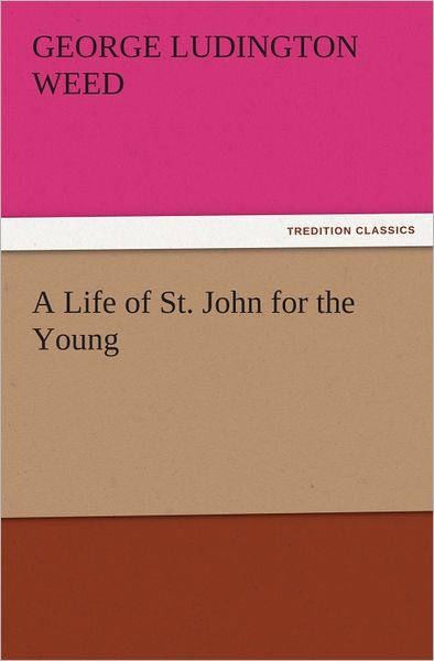 A Life of St. John for the Young
