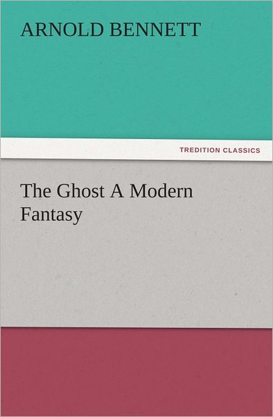 The Ghost A Modern Fantasy