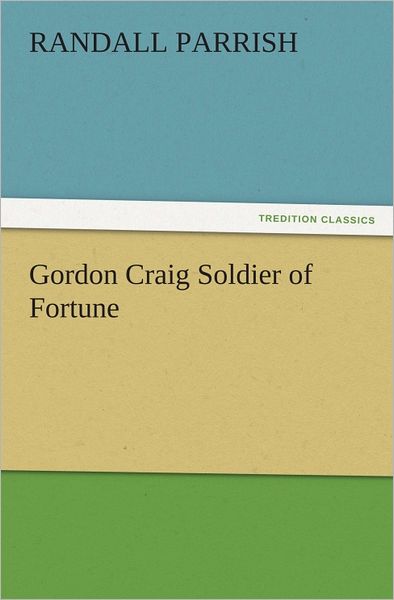 Gordon Craig Soldier of Fortune