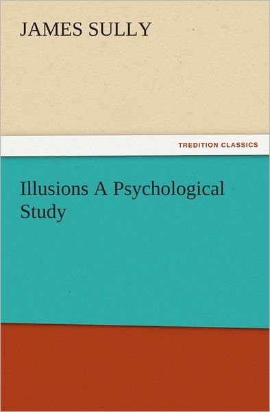 Illusions A Psychological Study