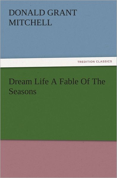 Dream Life A Fable Of The Seasons