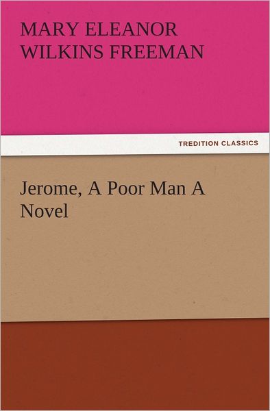 Jerome, A Poor Man A Novel