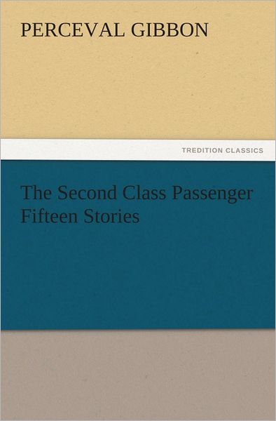The Second Class Passenger Fifteen Stories