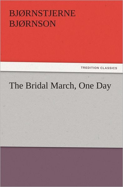 The Bridal March, One Day