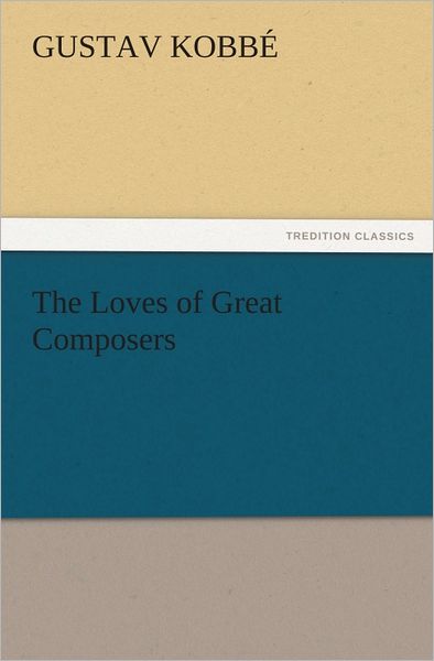 The Loves of Great Composers