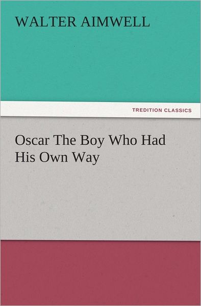 Oscar The Boy Who Had His Own Way
