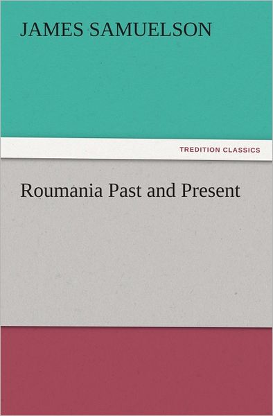 Roumania Past and Present