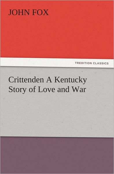 Crittenden A Kentucky Story of Love and War