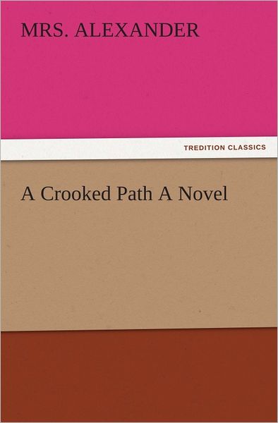 A Crooked Path A Novel