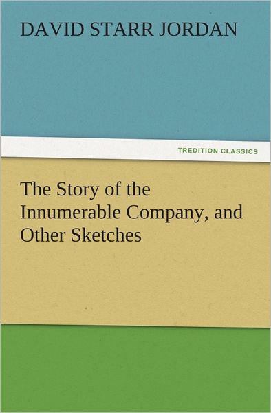 The Story of the Innumerable Company, and Other Sketches