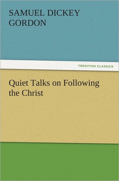 Quiet Talks on Following the Christ