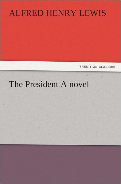 The President A novel
