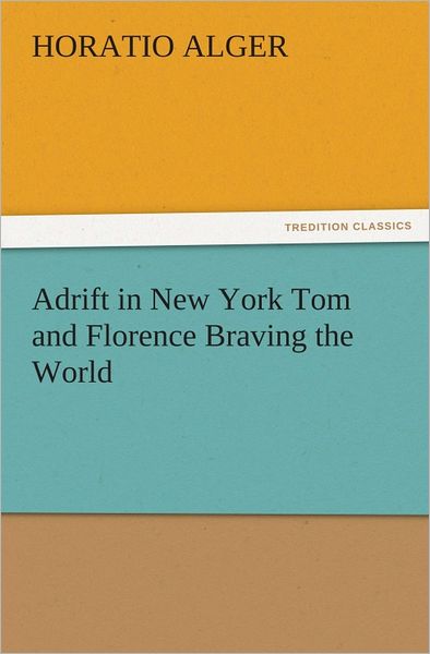 Adrift in New York Tom and Florence Braving the World