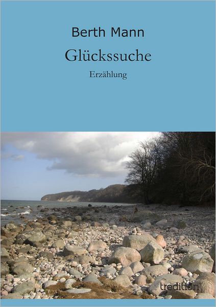 Glückssuche: Erzählung