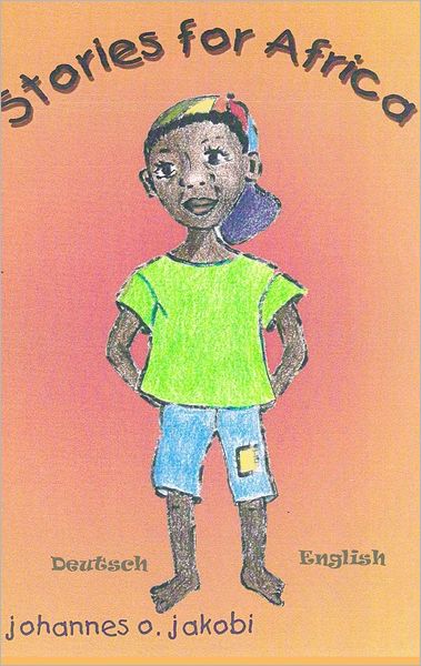 Stories For Africa: Geschichten aus dem Leben afrikanischer Kinder