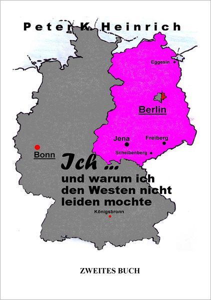 Ich... und warum ich den Westen nicht leiden mochte: 2. Buch: Erst im Blauhemd dann in Uniform