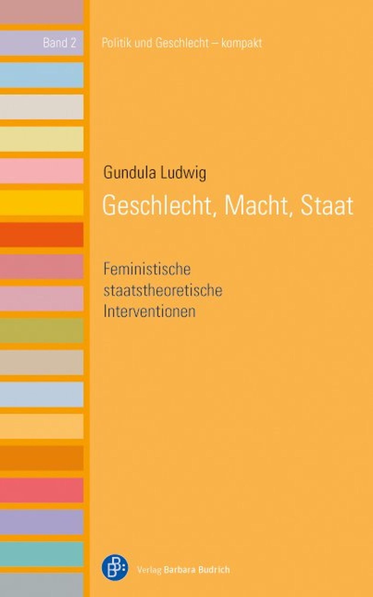 Geschlecht, Macht, Staat: Feministische staatstheoretische Interventionen