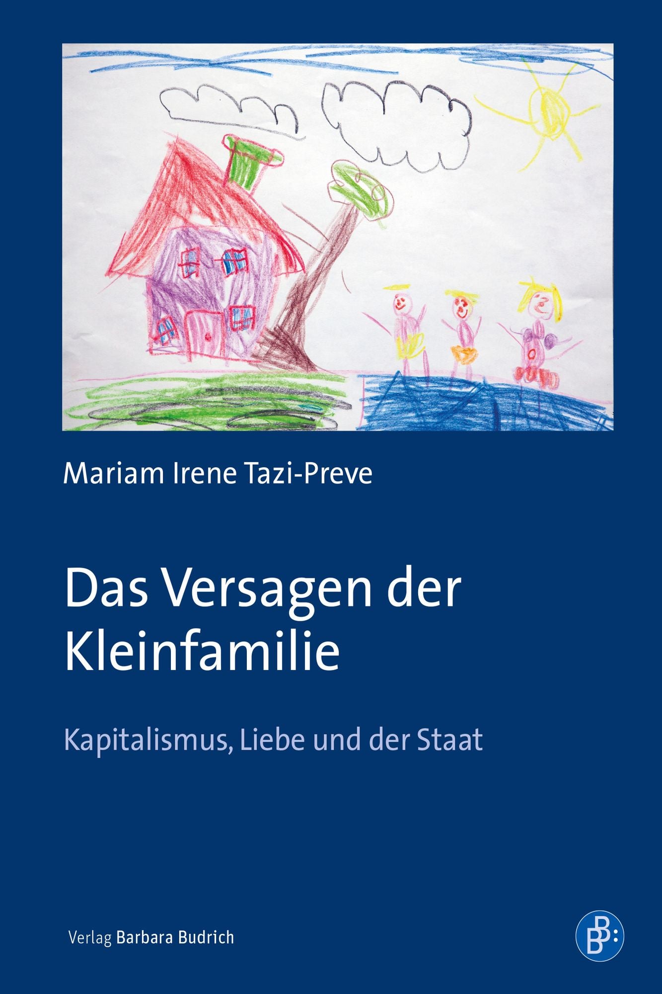 Das Versagen der Kleinfamilie: Kapitalismus, Liebe und der Staat