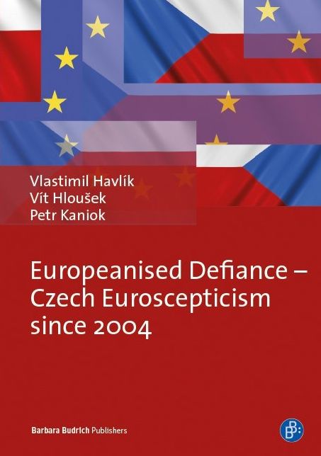 Europeanised Defiance: Czech Euroscepticism Since 2004
